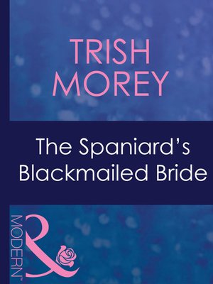 cover image of The Spaniard's Blackmailed Bride